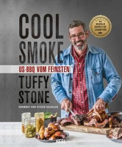 Tuffy Stone: Cool Smoke - US-BBQ Vom Feinsten